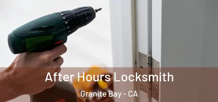  After Hours Locksmith Granite Bay - CA