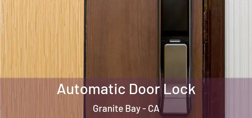  Automatic Door Lock Granite Bay - CA