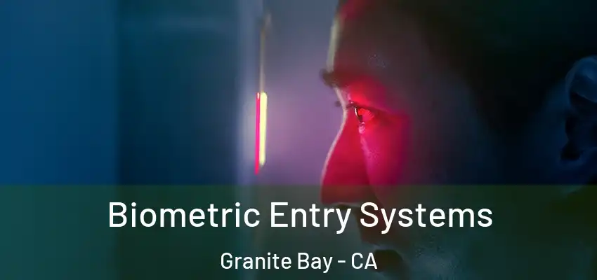  Biometric Entry Systems Granite Bay - CA
