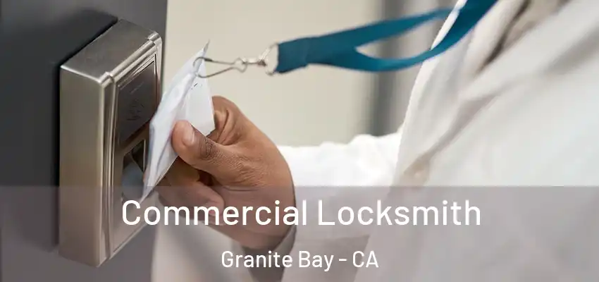  Commercial Locksmith Granite Bay - CA