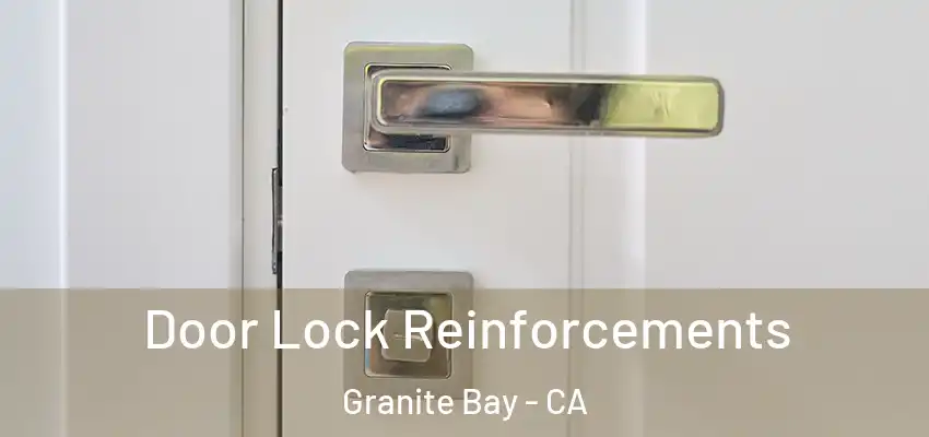  Door Lock Reinforcements Granite Bay - CA