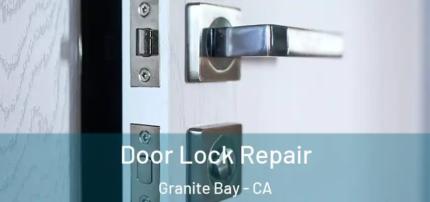  Door Lock Repair Granite Bay - CA