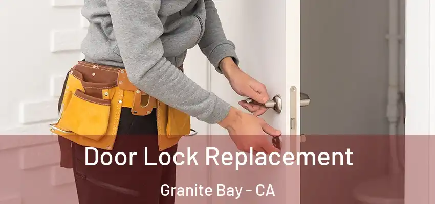 Door Lock Replacement Granite Bay - CA