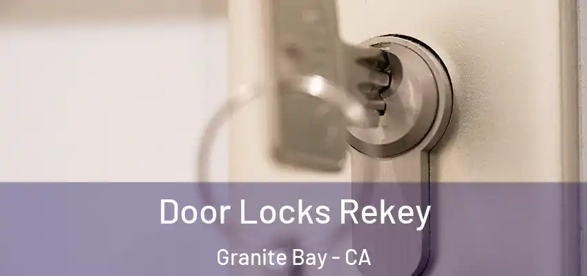  Door Locks Rekey Granite Bay - CA