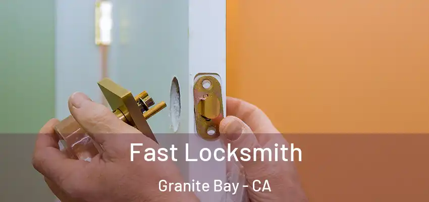 Fast Locksmith Granite Bay - CA