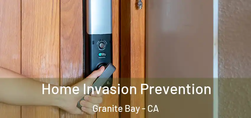  Home Invasion Prevention Granite Bay - CA