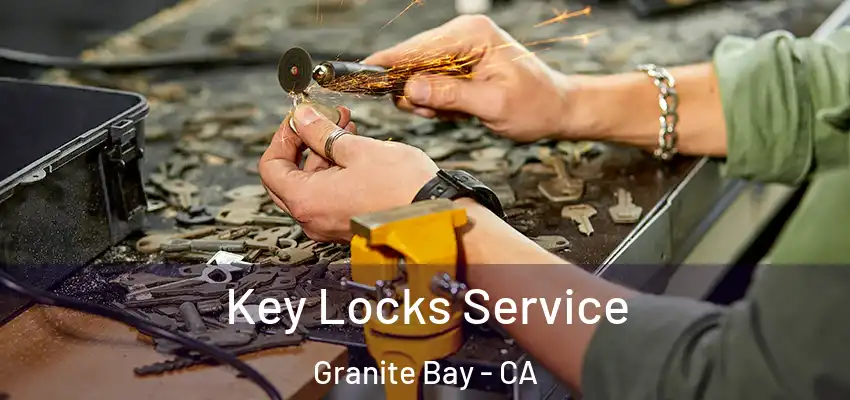  Key Locks Service Granite Bay - CA