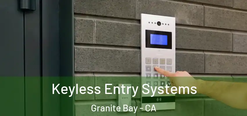  Keyless Entry Systems Granite Bay - CA