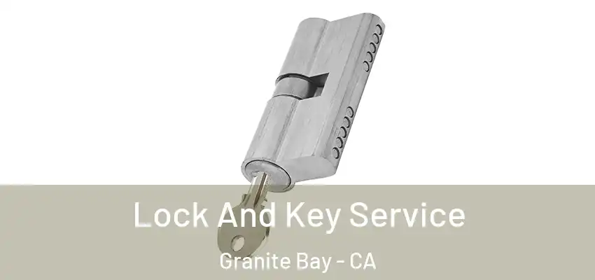  Lock And Key Service Granite Bay - CA
