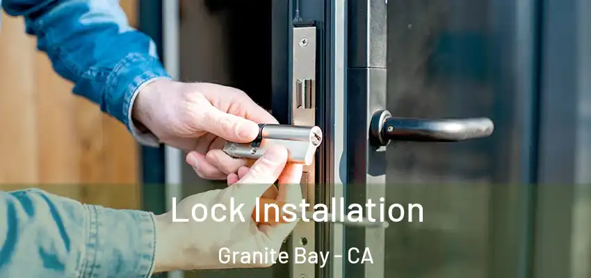  Lock Installation Granite Bay - CA