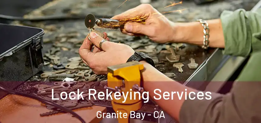  Lock Rekeying Services Granite Bay - CA