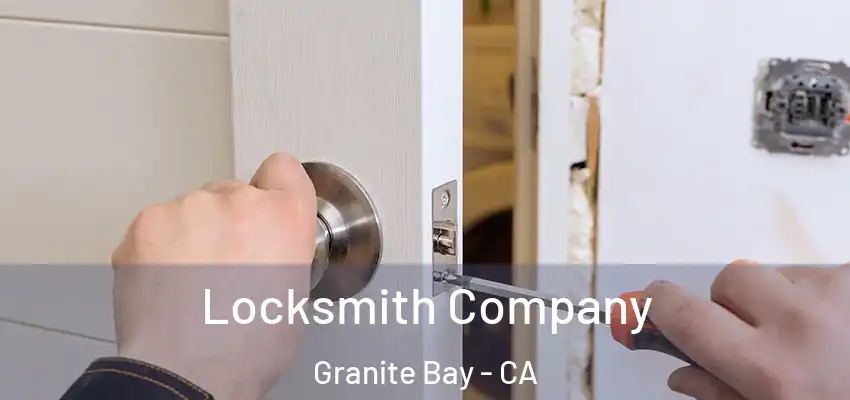  Locksmith Company Granite Bay - CA