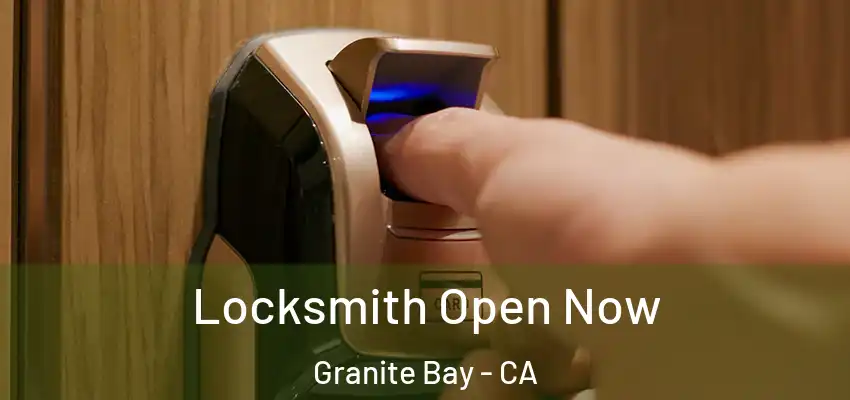  Locksmith Open Now Granite Bay - CA