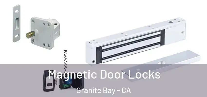  Magnetic Door Locks Granite Bay - CA