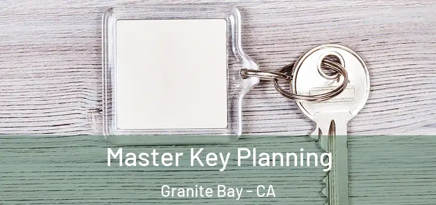 Master Key Planning Granite Bay - CA
