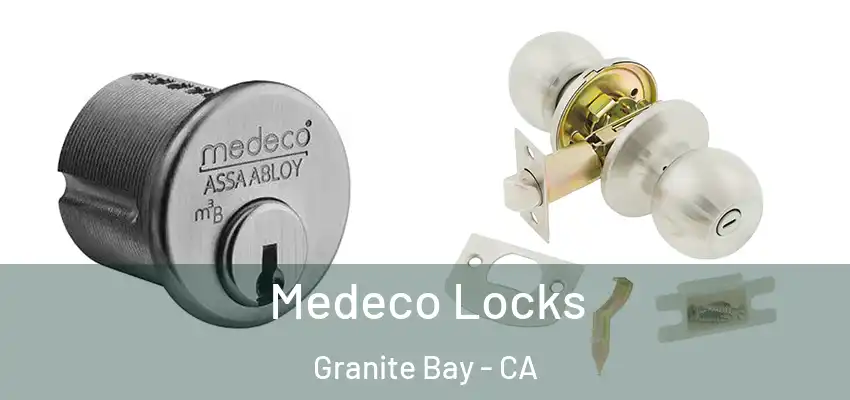  Medeco Locks Granite Bay - CA