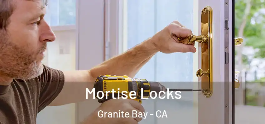  Mortise Locks Granite Bay - CA