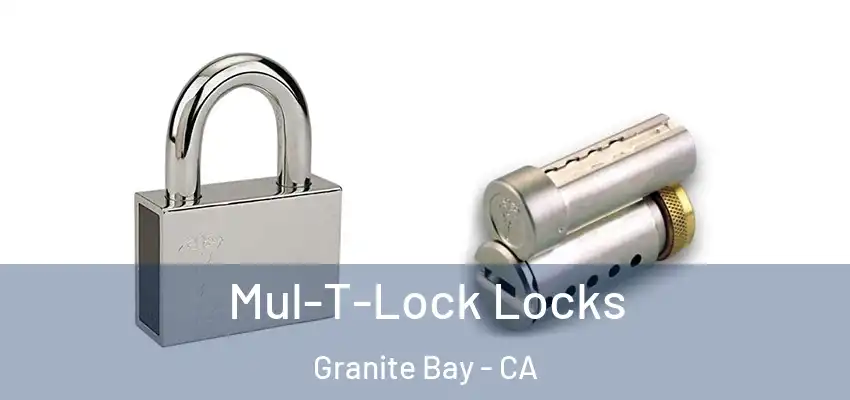  Mul-T-Lock Locks Granite Bay - CA
