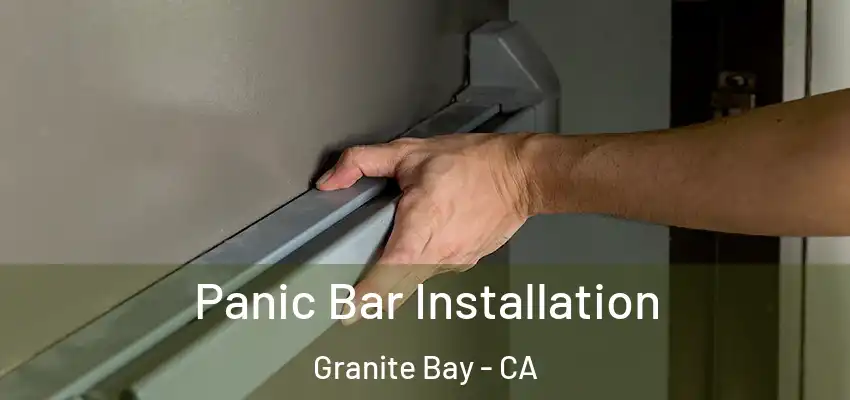  Panic Bar Installation Granite Bay - CA