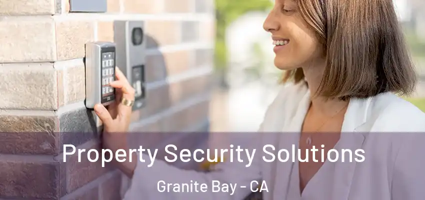  Property Security Solutions Granite Bay - CA