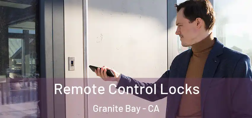  Remote Control Locks Granite Bay - CA