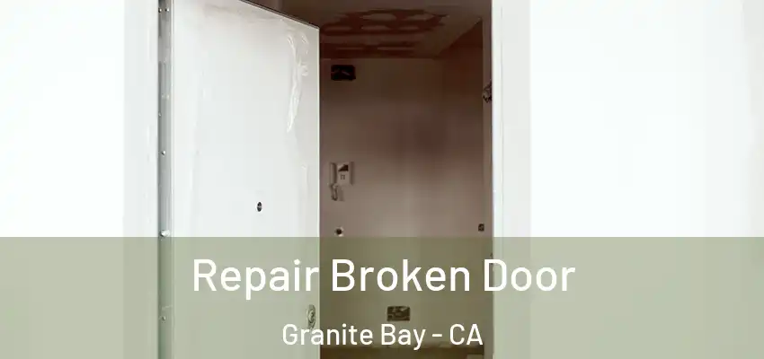  Repair Broken Door Granite Bay - CA