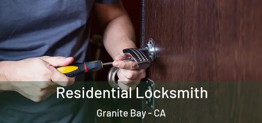  Residential Locksmith Granite Bay - CA