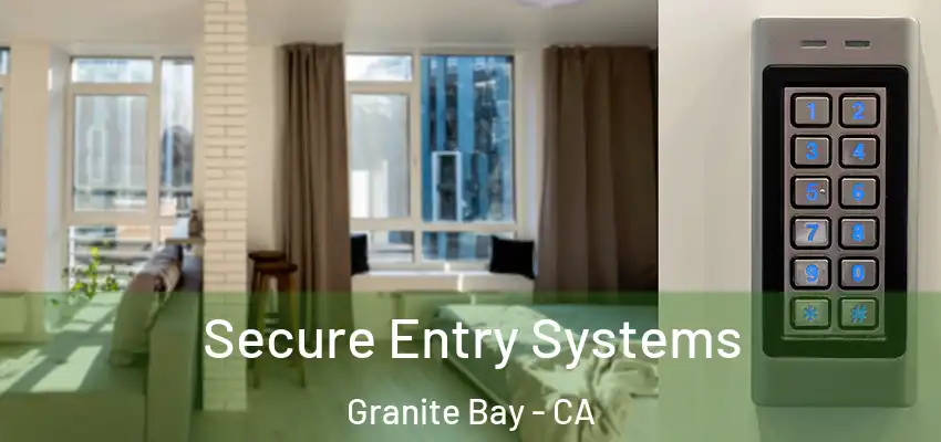  Secure Entry Systems Granite Bay - CA