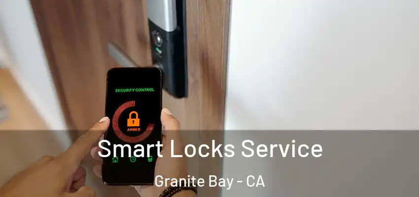  Smart Locks Service Granite Bay - CA