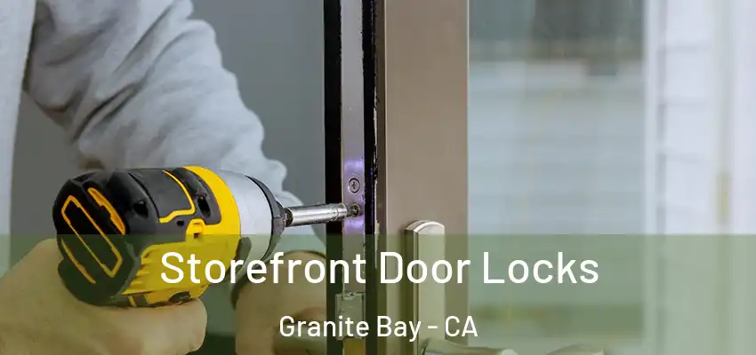  Storefront Door Locks Granite Bay - CA