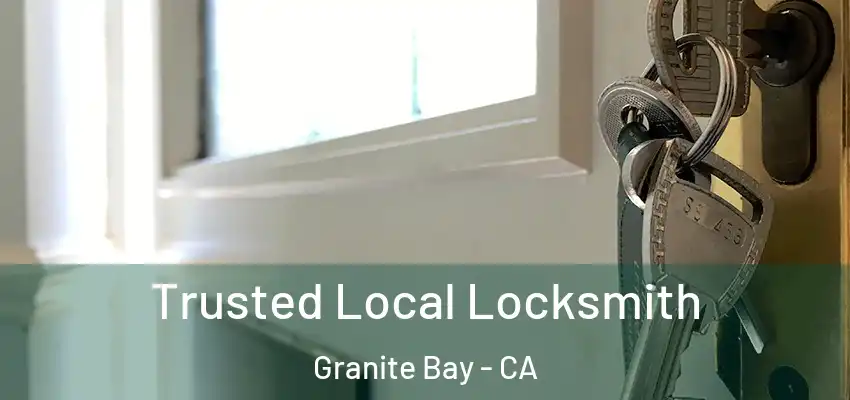  Trusted Local Locksmith Granite Bay - CA