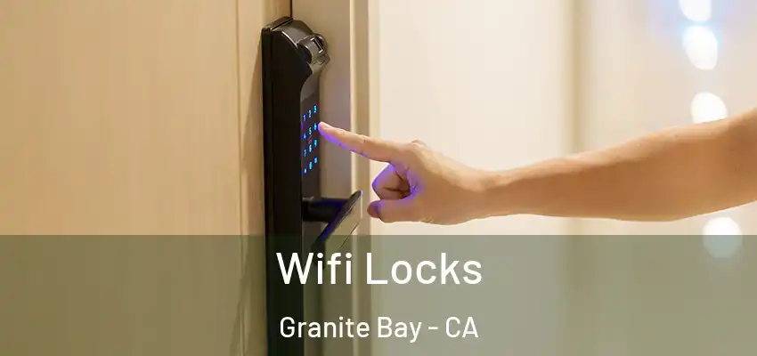  Wifi Locks Granite Bay - CA